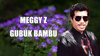 Meggy Z  - Gubuk Bambu ( Lirik Video )