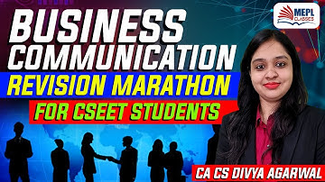 Business Communication Revision Marathon | For All CSEET Students  | Divya Agarwal | MEPL classes