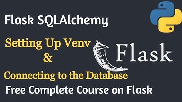 Flask SQLAlchemy: Setting Up Venv, Installing Python Packages & Connecting to Database