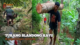 Jejak petualang tukang blandong kayu.