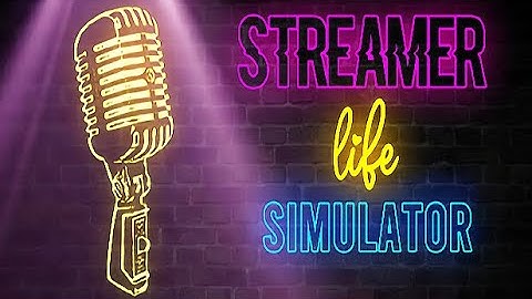 Streamer Life Simulator Gameplay