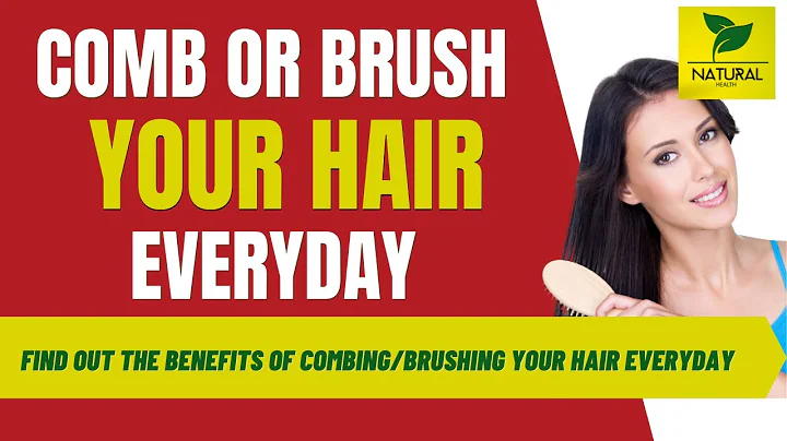 Benefits of combing or brushing your hair | This is what happens when you brush your hair everyday - DayDayNews