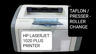 HP LASERJET 1020 Plus printer, taflon/presser roller change ! hp Laserjet 1020 printer Fuzer service