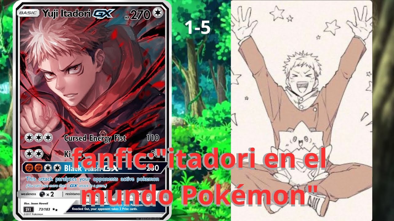 Fanfic: "itadori en el mundo Pokémon" capítulos: 1-5 ¿¿itadori fue transportado a Pokémon??