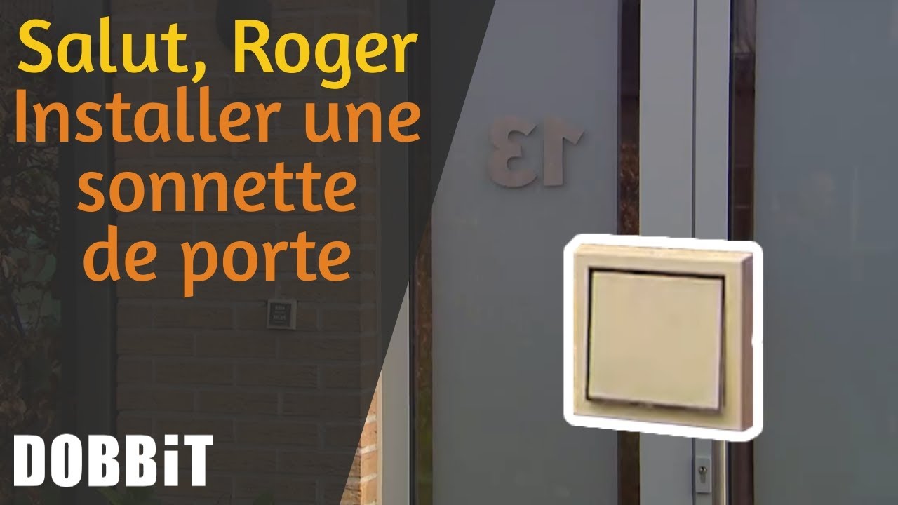 Salut, Roger – Installer une sonnette de porte 