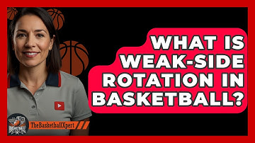 What Is Weak-side Rotation In Basketball? - The Basketball Xpert