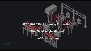 the3DUtility #5 - Substation Lightning Protection using the IEEE Std 998 Fixed Angle Method.
