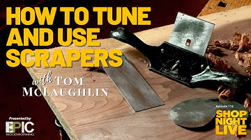 How to Tune and Use Scrapers