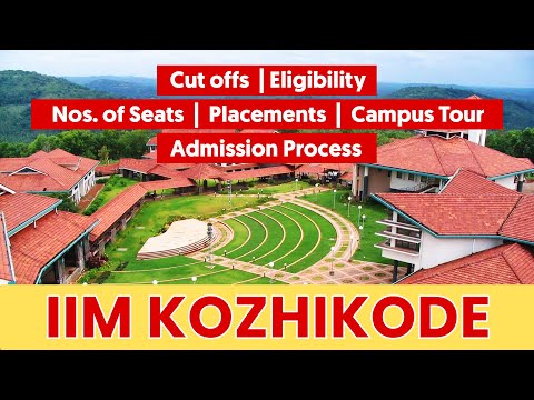 Everything about IIM Kozhikode | The most beautiful MBA campus | Campus Tour, Placements, Cutoffs