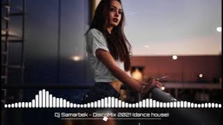 Dj Samarbek - Disco Mix 2021 (Dance House)