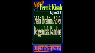 Nabi Ibrahim AS dan Penggembala Kambing, KH Jamaluddin Ahmad