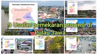 9 Usulan calon pemekaran provinsi di pulau Jawa