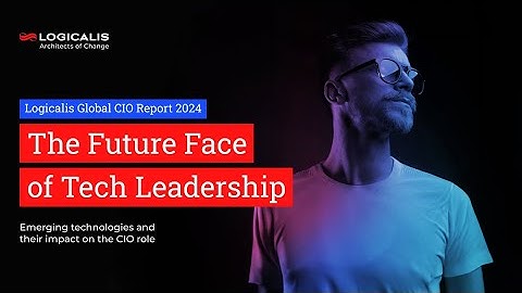 Logicalis CIO 2024: The future face of tech leadership