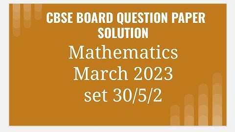 Fully solved CBSE maths question paper  | class 10 |maths| Answer key | set30/5/2 |March 2023