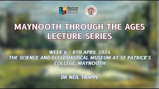 Maynooth Through The Ages: Dr Neil Trappe