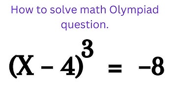 Math Olympiad Questions (x–4)^3=–8 || How To Solve Math Olympiad Questions With Easy.