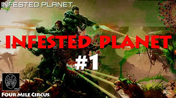 LETS PLAY - INFESTED PLANET #1