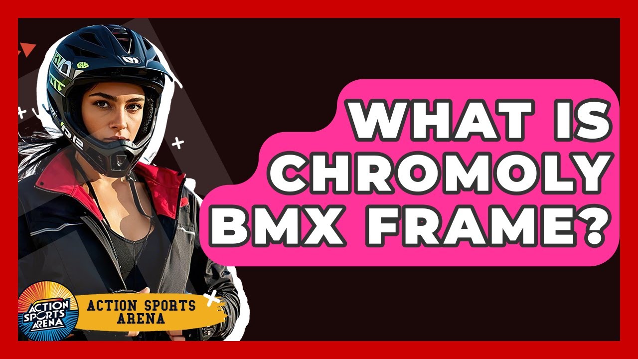 What Is Chromoly BMX Frame? - Action Sports Arena