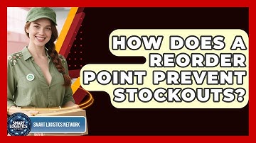 How Does A Reorder Point Prevent Stockouts? - Smart Logistics Network