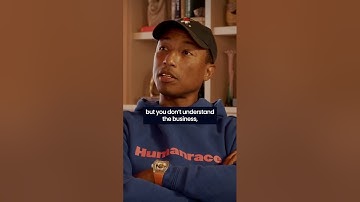 Pharrell Williams on Understanding the Music Business