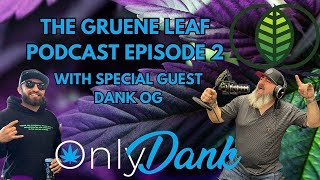 Gruene Leaf Podcast Ep.2 with Dank OG