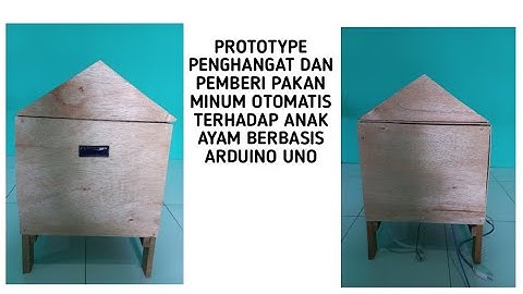 PROTOTYPE PENGHANGAT DAN PEMBERI PAKAN MINUM OTOMATIS TERHADAP ANAK AYAM BERBASIS ARDUINO UNO