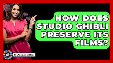 How Does Studio Ghibli Preserve Its Films? - The Animation Reel