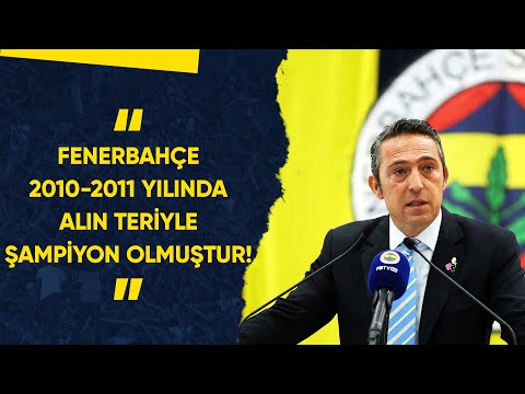 Başkanımız Ali Koç: Fenerbahçe 2010-2011 Yılında Alın Teriyle ŞAMPİYON OLMUŞTUR!