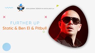 Static & Ben El, Pitbull - Further Up (Na, Na, Na, Na, Na) | Türkçe Altyazılı Şarkı Sözleri Resimi