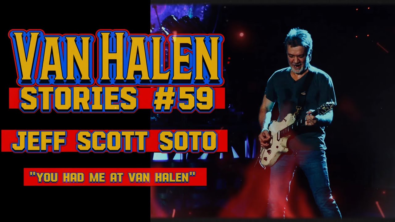 Van Halen Stories #59 Jeff Scott Soto 