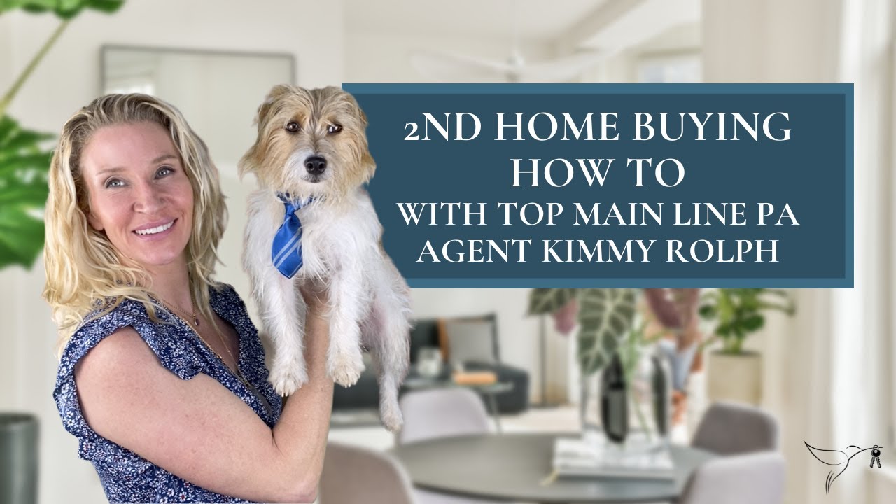 🏡💵2nd Home Buying How To with Top Main Line PA Agent Kimmy Rolph