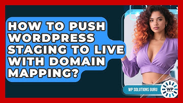 How To Push WordPress Staging To Live With Domain Mapping? - WP Solutions Guru