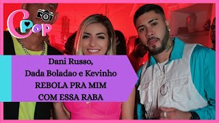 Dani Russo, Dada Boladao e Kevinho - Clipe / EM BREVE