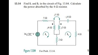 Find and , in the circuit of Fig. 13.84 . Calculate the power absorbed by the resistor.'
