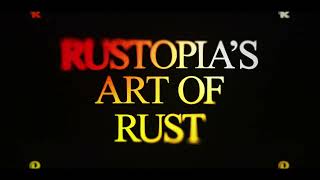 These Pieces of Art Have No Right Being This Good - Rustopia's 'Art of Rust'