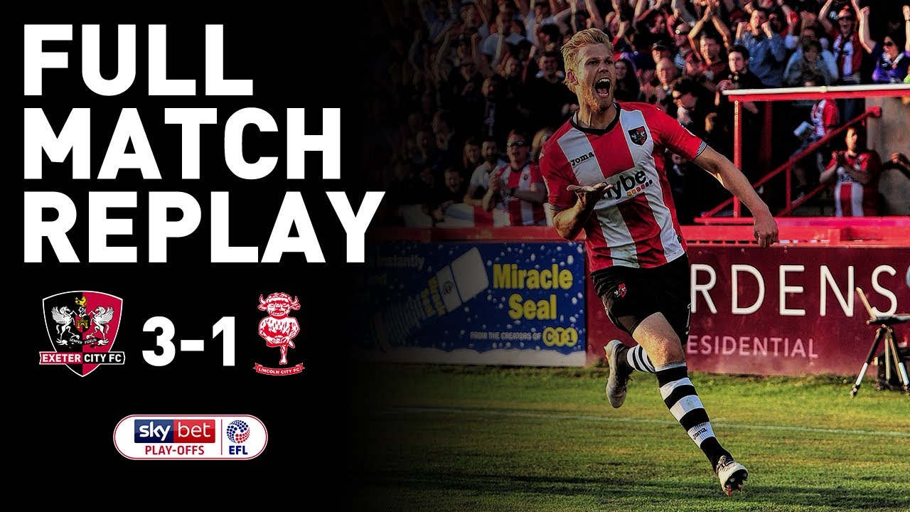 Full Match Replay Exeter City 3 Lincoln City 1 Exeter City Football Club Youtube Full Match Replay Exeter City 3 Lincoln City 1 Exeter City Football Club Youtube