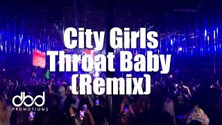 City Girls - Throat Baby (Remix) [LIVE]