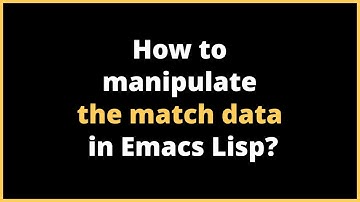 How to manipulate the match data in Emacs Lisp? | match-string - replace-match