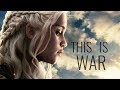 This is W A R - Game of Thrones