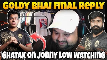 Goldy bhai final reply 😳 | Ghatak on Jonathan low watching & haters | SAMSUNG,A3,A5,A6,A7,J2,J5,J7