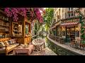 Warm Spring Morning Jazz 🌿 Smooth Jazz Instrumental Music at Cozy Coffee Shop Ambience for Unwind