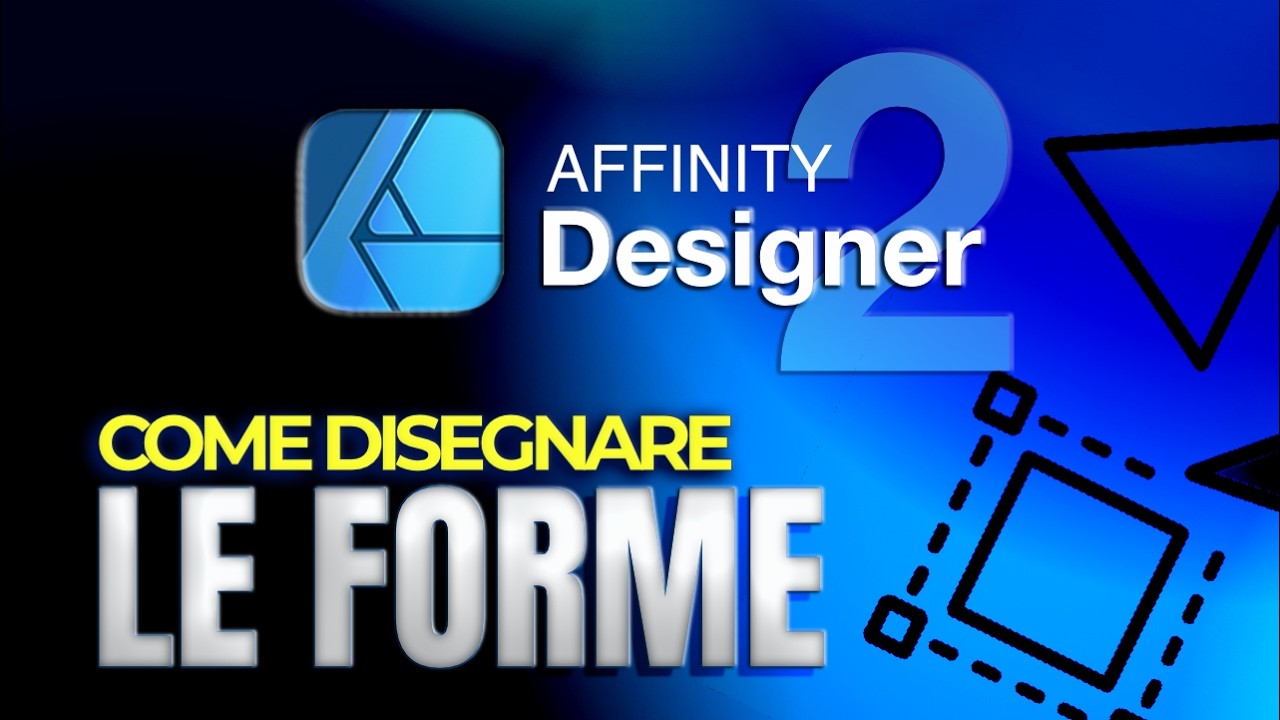 Corso AFFINITY DESIGNER 2 Disegnare le forme - Tutorial completo - YouTube