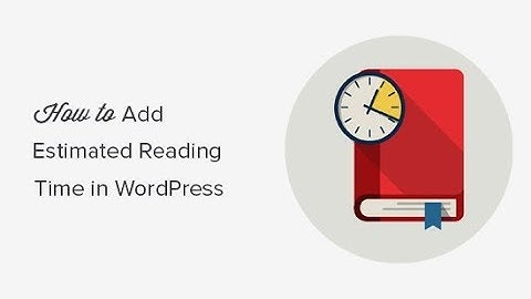 How To Display Reading Time in WordPress Posts