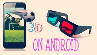 How to Watch 3D movies on Android How to Watch 3D movies on Android