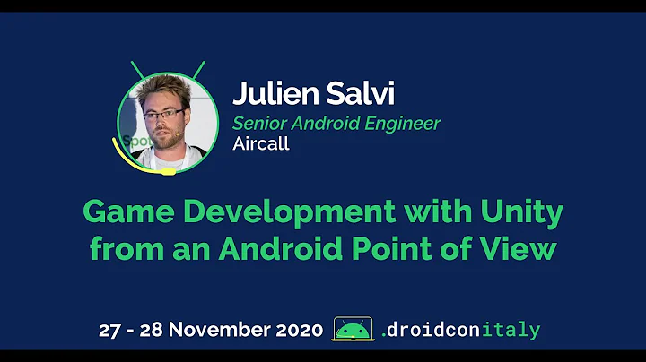 Julien Salvi, Senior Android Engineer, Aircall: Game Development With Unity