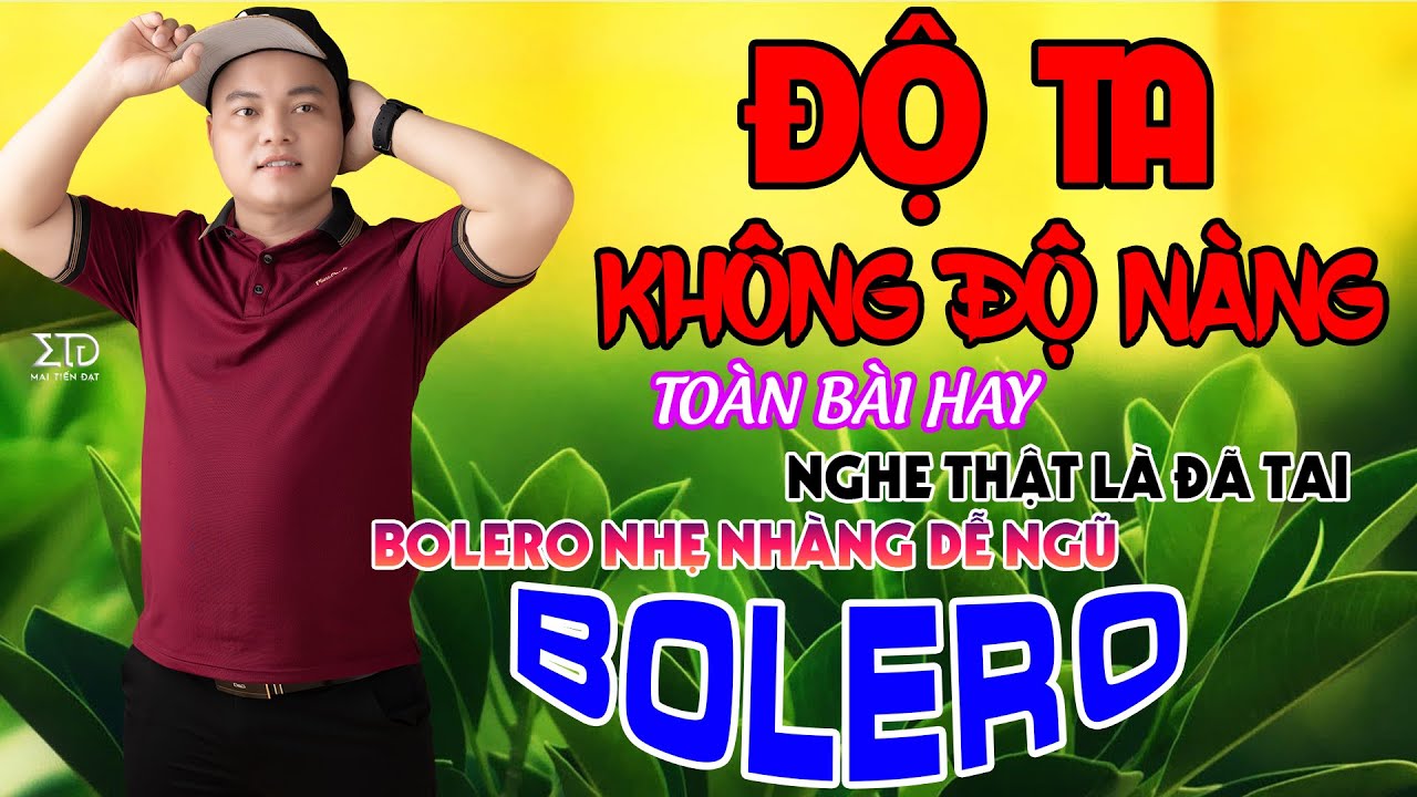 Độ Ta Không Độ Nàng – Mai Tiến Đạt, Lk Rumba Bolero 2023 Hay Nhất, Nhạc Hay Cảnh Đẹp.