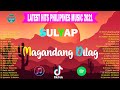 Bagong Trending OPM Ibig Kanta 2021 Compilation - Kabilang Buhay,Magandang Dilang, Paubaya,Kung Tayo