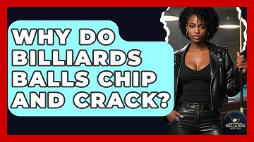 Why Do Billiards Balls Chip And Crack? - Billiards Hustlers