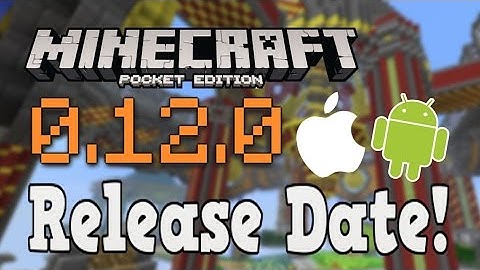0.12.0 OFFICIAL RELEASE DATE! - Minecraft PE 0.12.0 iOS and Android!