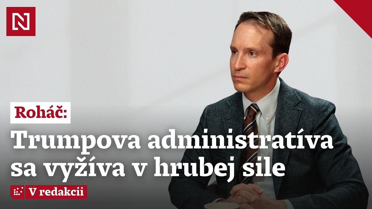 Analytik Roháč: Trumpova administratíva sa vyžíva v hrubej sile